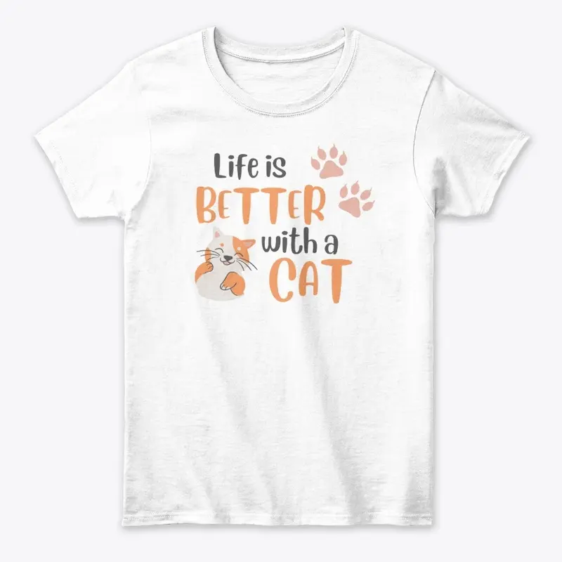 Life Is Better With A Cat Design