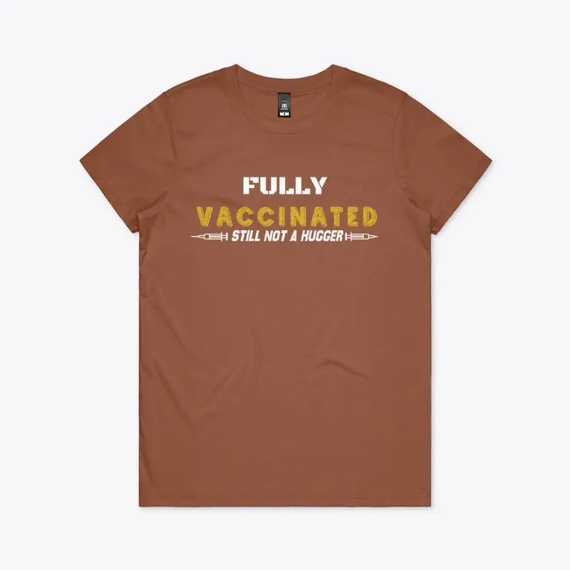 Fully Vaccinated  T-Shirt