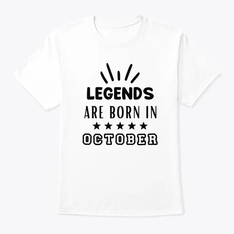 Legends Are Born In OCTOBER T-Shirt