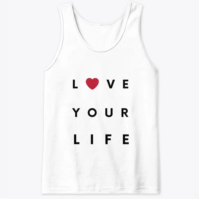 LOVE YOUR LIFE Tank Top