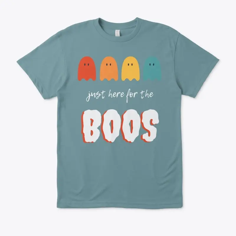 Just Here For The Boos Shirts