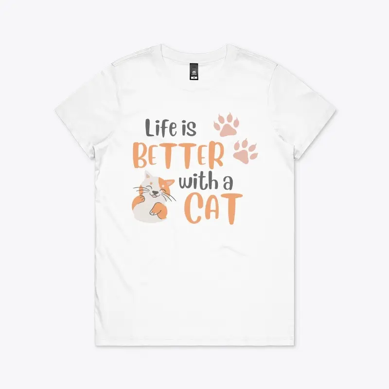 Life Is Better With A Cat Design